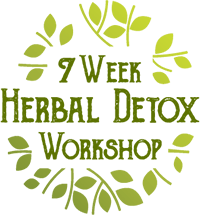 7 Week Live Herbal Detox Workshop 7 Week Live Herbal Detox Workshop